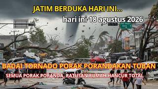 Download lagu JATIM BERDUKA !! BARU SAJA TERJADI BADAI DAHSYAT HANCURKAN TUBAN HARI INI - TORNADO TUBAN mp3