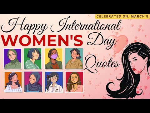 Best International Women's Day Quotes of All Time | Top Women's Day Quotes To Inspire & Motivate You