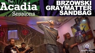 Acadia Sessions - Brzowski, Graymatter and Sandbag