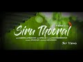 Siru Thooral Lyrical Video Song M Abishek M Prashanth Chandru CSV Jeffin Lijo J
