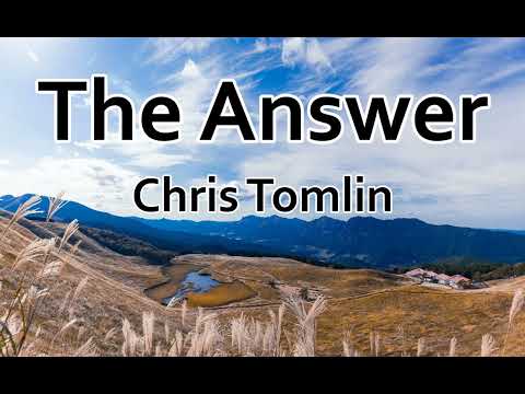 The Answer - Chris Tomlin (LYRICS)