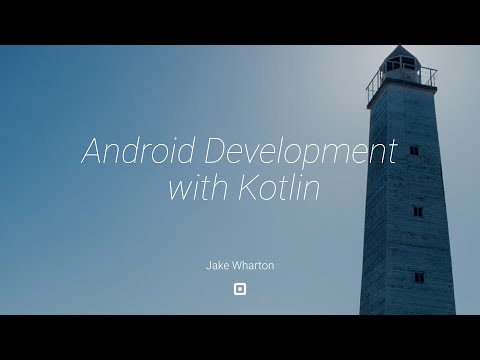 Android Development with Kotlin — Jake Wharton