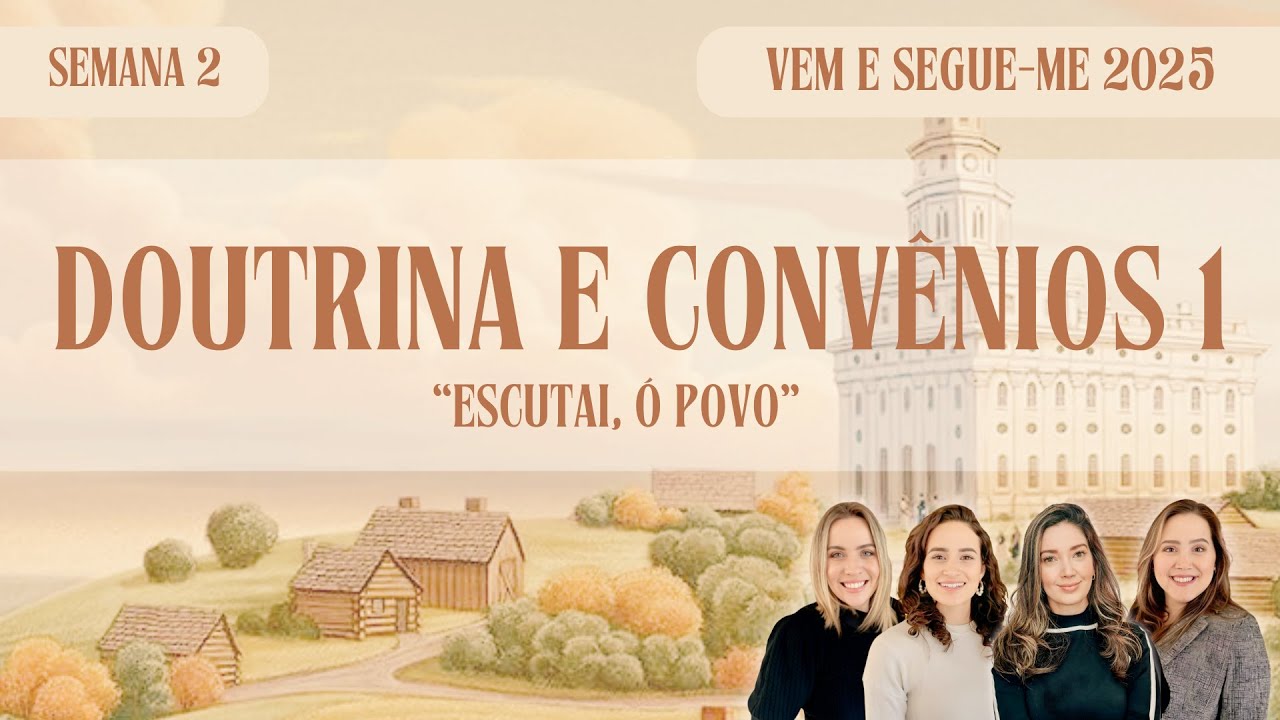 Doutrina e Convênios 1: “Escutai, ó povo” Estudo do Vem e Segue-me D&C, 6 a 12 de janeiro, 2025