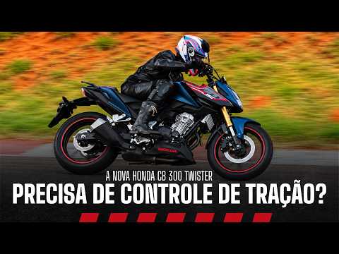 A NOVA HONDA CB 300 TWISTER REALMENTE PRECISA DE CONTROLE DE TRAÇÃO?