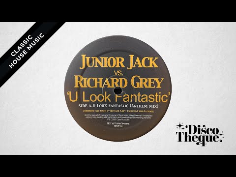Junior Jack vs Richard Grey - U Look Fantastic (Anthem Mix)