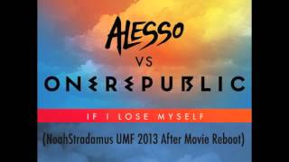 Alesso VS OneRepublic - If I Lose Myself (NoahStradamus UMF 2013 After Movie Reboot)