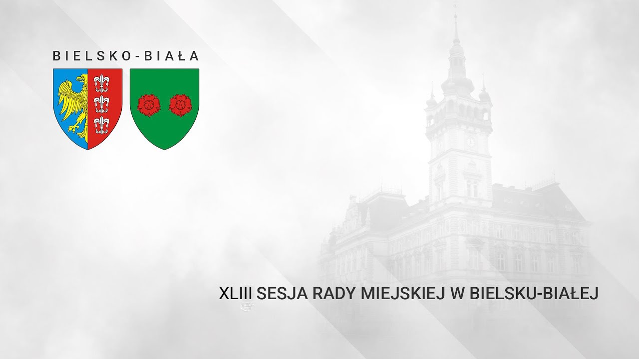 XLIII sesja Rady Miejskiej w Bielsku-Białej - zapis transmisji