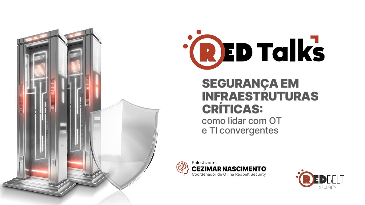 RedTalks | Segurança em infraestruturas críticas: como lidar com OT e TI convergentes