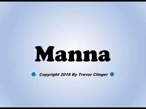 How To Pronounce Manna