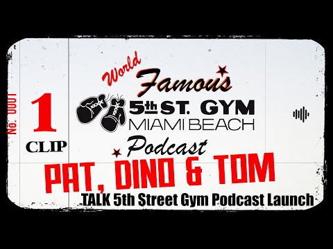 CLIP - WORLD FAMOUS 5th ST GYM PODCAST - EP 001 - PAT, DINO & TOM