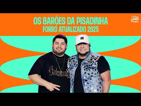 Playlist: Os Barões Da Pisadinha - Forró Atualizado 2025