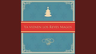 Ya Vienen los Reyes Magos