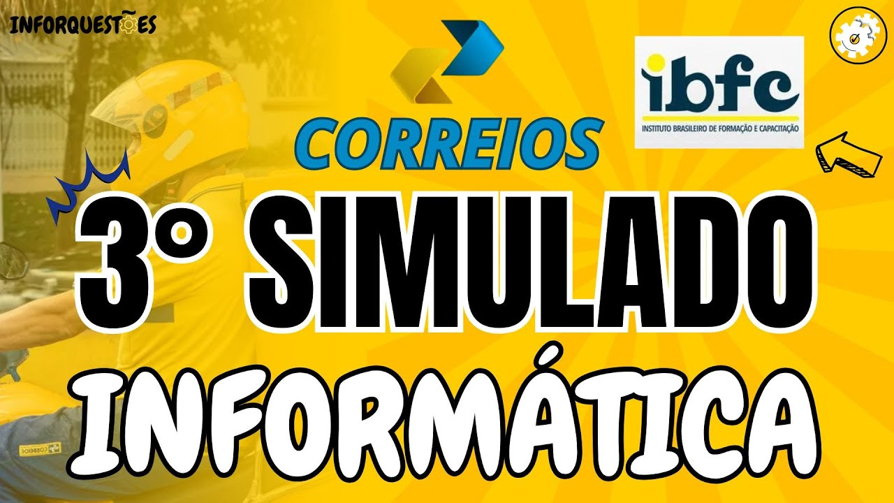 CONCURSO CORREIOS - 3° SIMULADO | INFORMÁTICA - BANCA IBFC