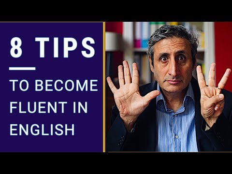 HOW TO BECOME FLUENT IN ENGLISH: 8 Things You Must Do