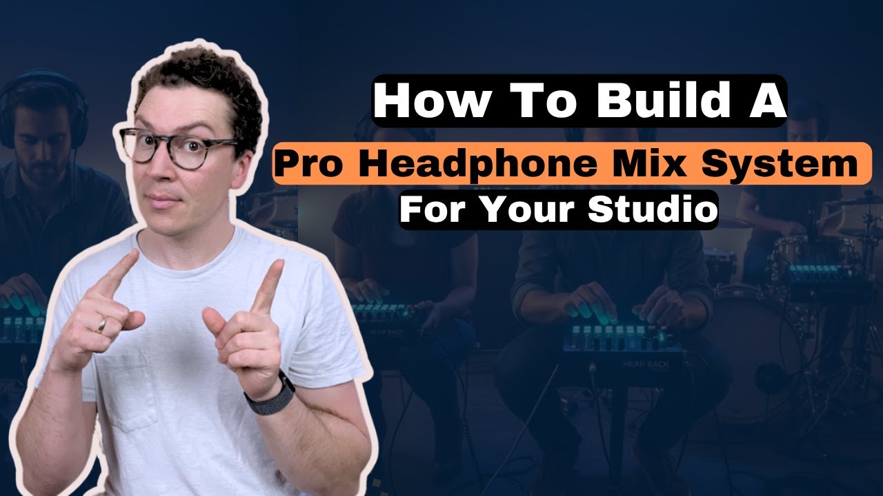 How To Build A Pro Headphone Mix System For Your Studio