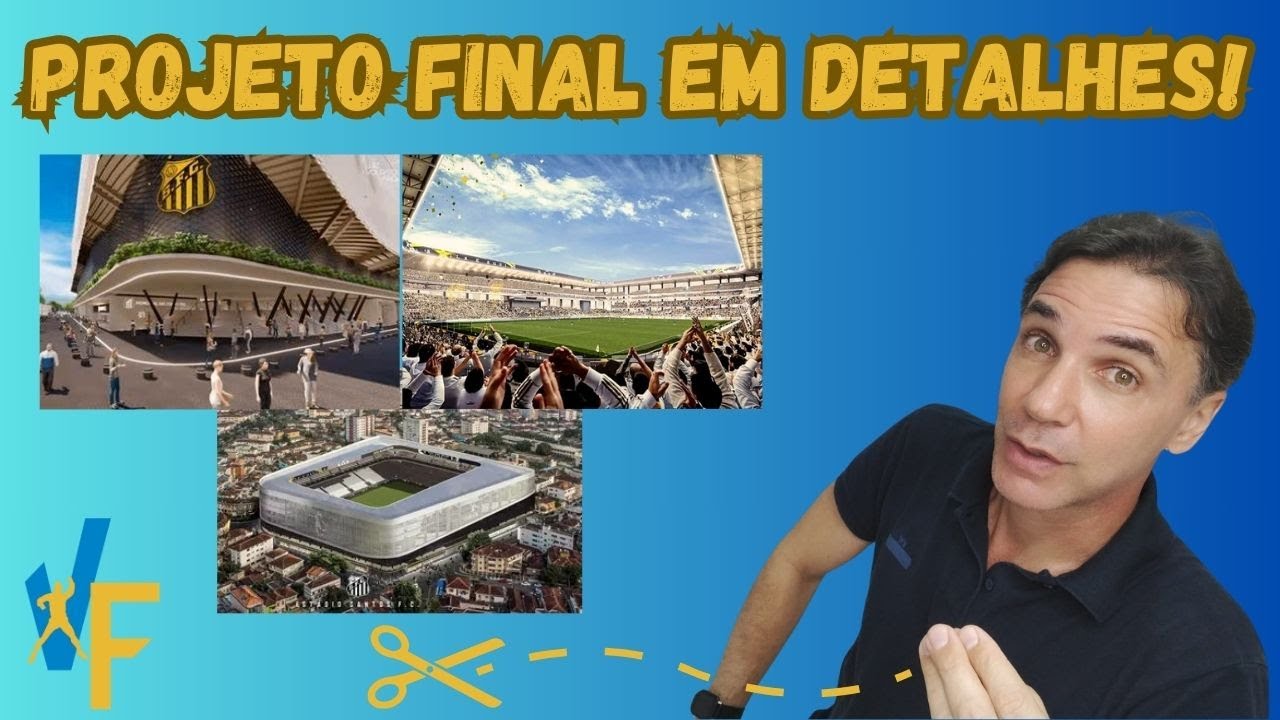 VEJA COMO FICOU EXATAMENTE O PROJETO FINAL DA NOVA ARENA DO SANTOS - CORTE