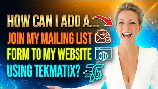 How can I add a “Join My Mailing List” form to my website using Tekmatix