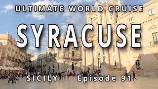 SYRACUSE, Sicily, Port Guide: Ep. 91 Ultimate World Cruise: A Journey Through Sicily's Historic Gem