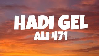 ALI 471 - Hadi Gel (Lyrics)