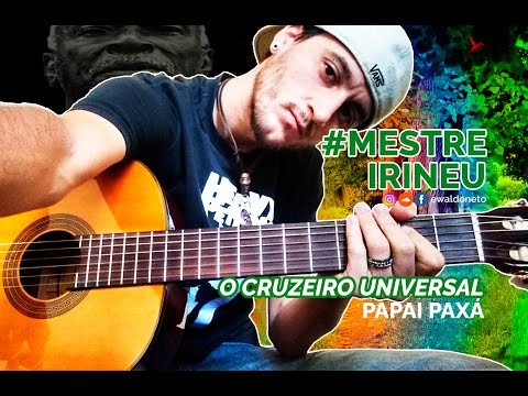 Cruzeiro Universal Hino 06 - Papai Paxá / Mestre Irineu