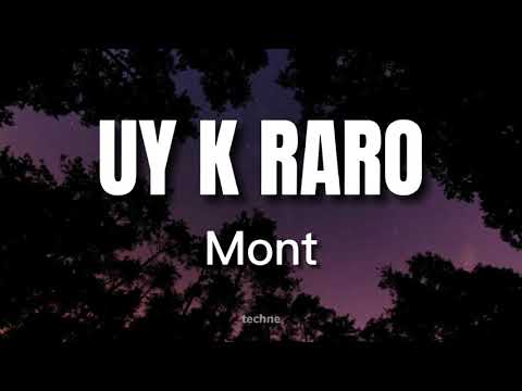 Mont // UY K RARO (letra / lyrics)