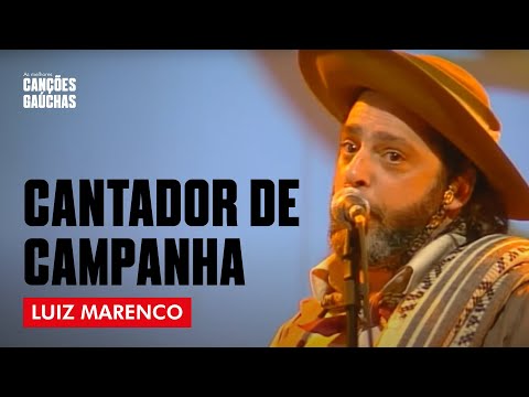 CANTADOR DE CAMPANHA - LUIZ MARENCO (AO VIVO - SHOW DVD IDENTIDADE)