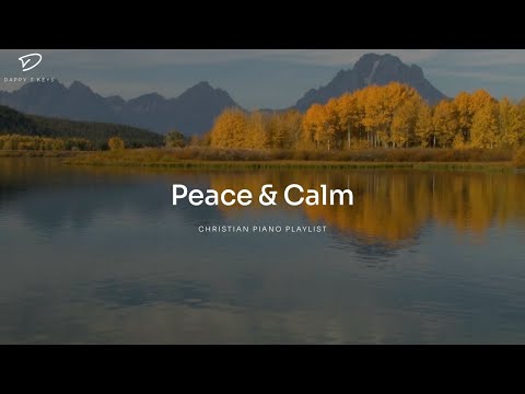 Christian Piano Playlist With Scriptures: Prayer Music | Peace & Calm
