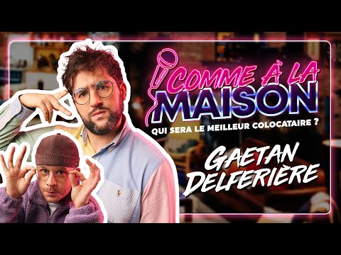 Gaetan Delferière dans la coloc • Comme à la maison