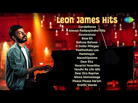 Leon James Hits - Audio Jukebox | Gundellonaa, Almost Padipoyindhe Pilla, Avunanavaa, Bahusa Bahusa
