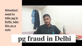 Fraud in pg Delhi | Before taking pg | Keep this factors in Mind (Hindi)