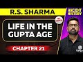 Life In The Gupta Age FULL CHAPTER RS Sharma Chapter 21 Ancient History UPSC Preparation
