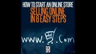How to Start an Online Store: Selling Online in 6 Easy Steps