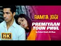 Premiyaan Toun Phul 8K Video Ramta Jogi Rahat Fateh Ali Khan Latest Punjabi Songs Sad Song