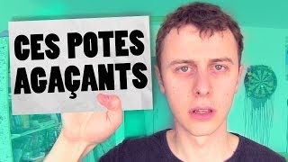 norman- ces potes agacants