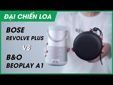 [Đại chiến loa] Bose Revolve Plus vs B&O Beoplay A1 l Loa nào hơn?
