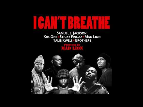 I Can't Breathe Feat. Samuel L. Jackson, Krs One, Sticky Fingaz, Mad Lion, Talib Kweli & Brother J