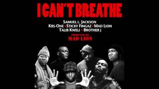 I Can't Breathe Feat. Samuel L. Jackson, Krs One, Sticky Fingaz, Mad Lion, Talib Kweli & Brother J