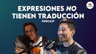 EXPRESIONES EN INGLÉS QUE NO TIENEN TRADUCCIÓN EN ESPAÑOL