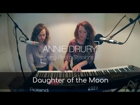 Annie Drury - Daughter of the Moon (Live Living Room Session) feat. Joe Drury