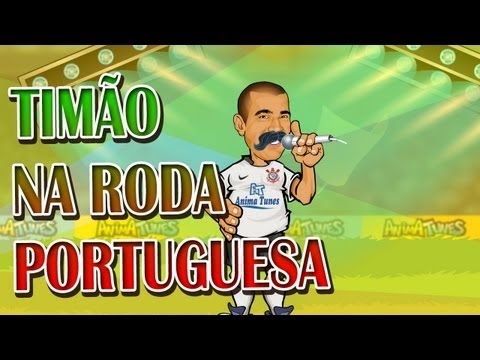 Timão na roda Portuguesa - ANIMATUNES