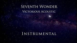 Seventh Wonder - Victorious Acoustic (Instrumental)