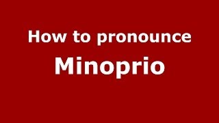 How to pronounce Minoprio