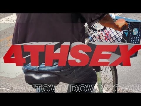 4THSEX - DOWNTOWN L.A. (DTLA) Official Video