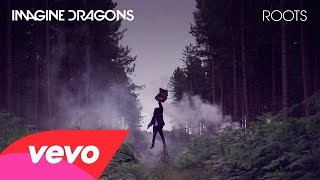 Imagine Dragons - Roots Lyrics