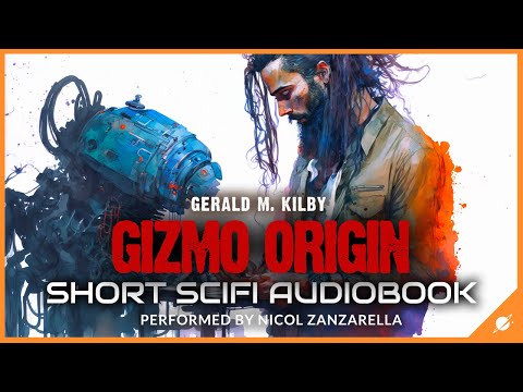 Gizmo Origin - A Colony Mars Short Story. Science Fiction Audiobook Full Length and Unabridged