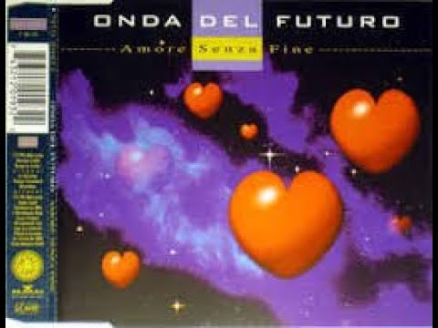 Onda Del Futuro -  Amore Senza Fine (Extended Version)