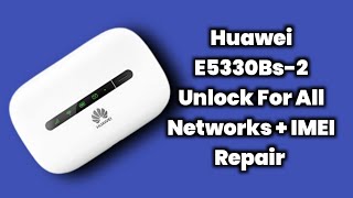 Huawei E5330b-2 unlock v21.233.21.01.306 + no service fix