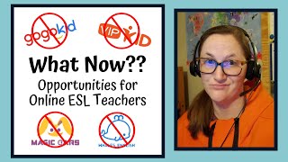 What Now?? Opportunities for Online ESL Teachers