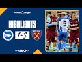PL Highlights: Brighton 1 West Ham 3
