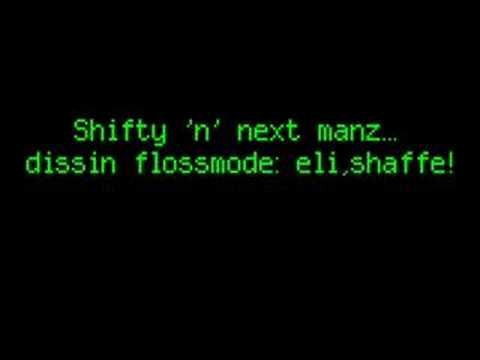 Shifty 'n' nex manz dissing flossmode connections!